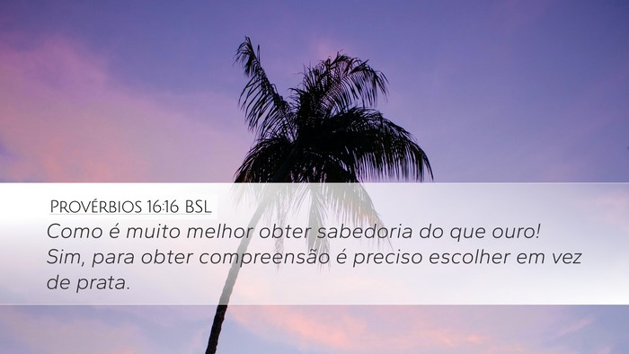 Provérbios 16:16 BSL Bible Verse Image