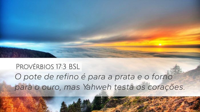 Provérbios 17:3 BSL Bible Verse Image