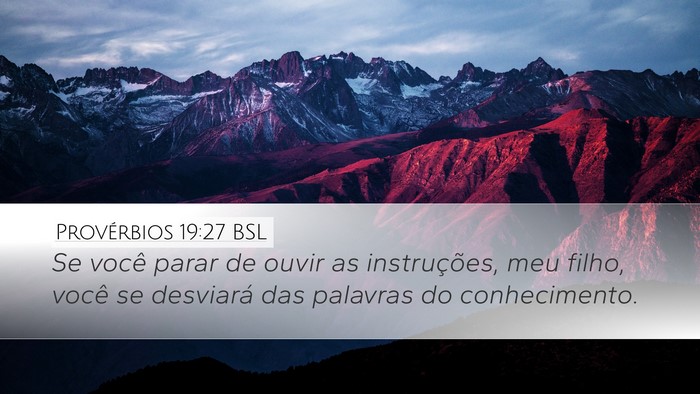 Provérbios 19:27 BSL Desktop Wallpaper - Se você parar de ouvir as instruções, meu - Desktop Bible Verse Wallpaper