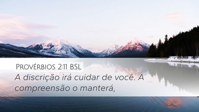 Provérbios 2:11 BSL Desktop Wallpaper - A discrição irá cuidar de você. A - Desktop Bible Verse Wallpaper