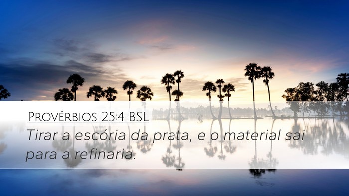 Provérbios 25:4 BSL Bible Verse Image
