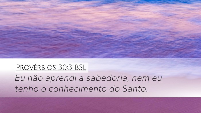 Provérbios 30:3 BSL Bible Verse Image