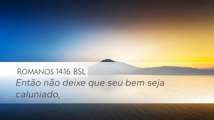 Romanos 14:16 BSL Bible Verse Image