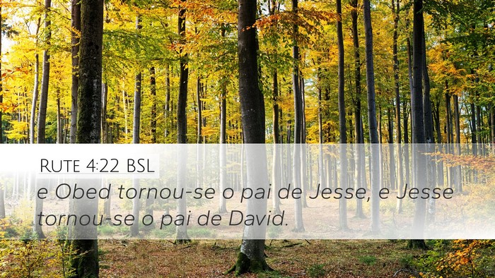 Rute 4:22 BSL Desktop Wallpaper - e Obed tornou-se o pai de Jesse, e Jesse - Desktop Bible Verse Wallpaper