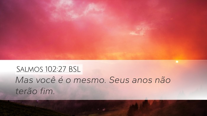 Salmos 102:27 BSL Bible Verse Image