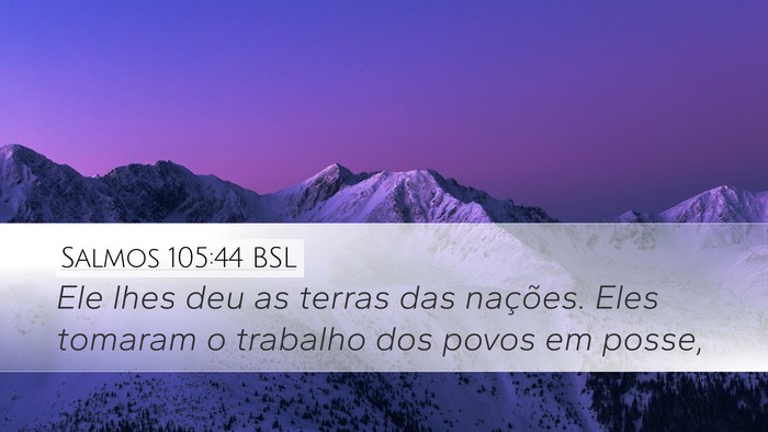 Salmos 105:44 BSL Bible Verse Image