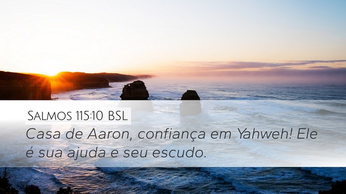Salmos 115:10 BSL Desktop Wallpaper - Casa de Aaron, confiança em Yahweh! Ele é sua - Desktop Bible Verse Wallpaper