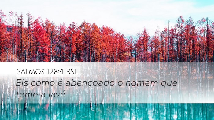 Salmos 128:4 BSL Desktop Wallpaper - Eis como é abençoado o homem que teme a - Desktop Bible Verse Wallpaper