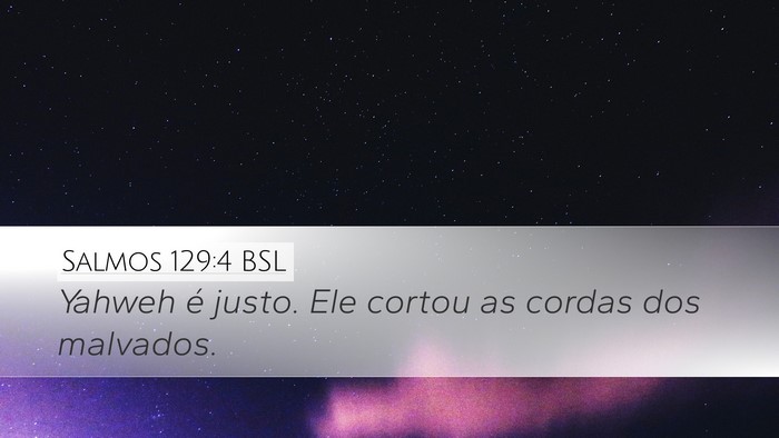 Salmos 129:4 BSL Bible Verse Image