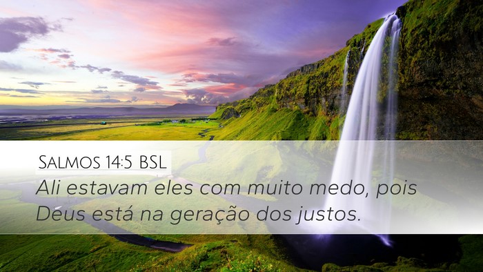 Salmos 14:5 BSL Desktop Wallpaper - Ali estavam eles com muito medo, pois Deus está - Desktop Bible Verse Wallpaper