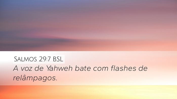 Salmos 29:7 BSL Desktop Wallpaper - A voz de Yahweh bate com flashes de - Desktop Bible Verse Wallpaper