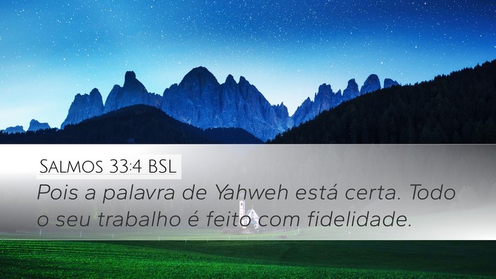 Salmos 33:4 BSL Desktop Wallpaper - Pois a palavra de Yahweh está certa. Todo o seu - Desktop Bible Verse Wallpaper