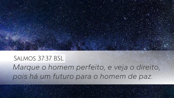 Salmos 37:37 BSL Bible Verse Image