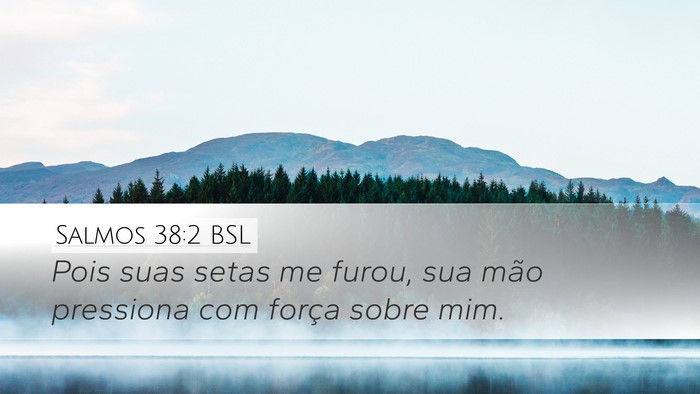Salmos 38:2 BSL Bible Verse Image