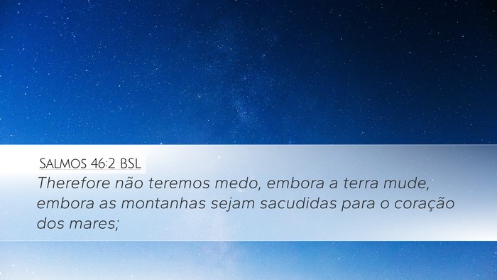Salmos 46:2 BSL Bible Verse Image