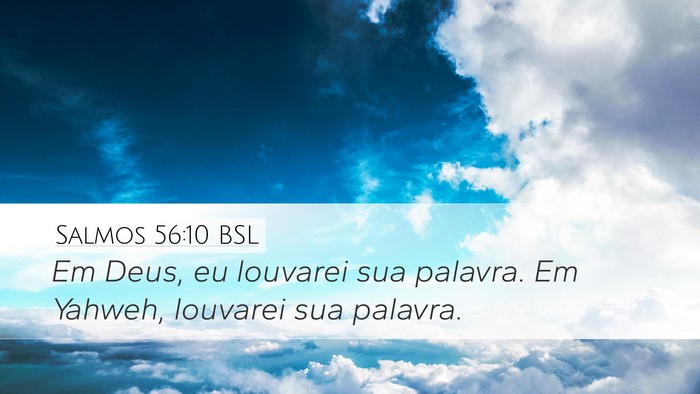 Salmos 56:10 BSL Desktop Wallpaper - Em Deus, eu louvarei sua palavra. Em Yahweh, - Desktop Bible Verse Wallpaper