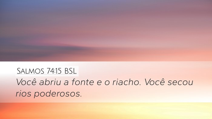 Salmos 74:15 BSL Bible Verse Image
