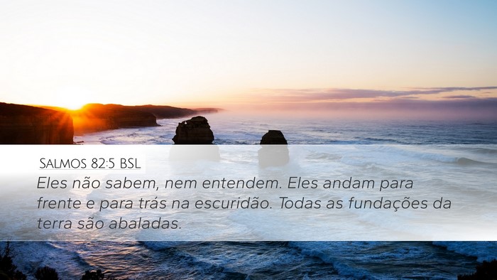 Salmos 82:5 BSL Bible Verse Image
