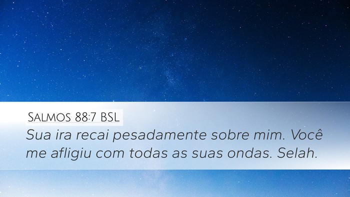 Salmos 88:7 BSL Bible Verse Image
