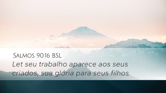 Salmos 90:16 BSL Bible Verse Image