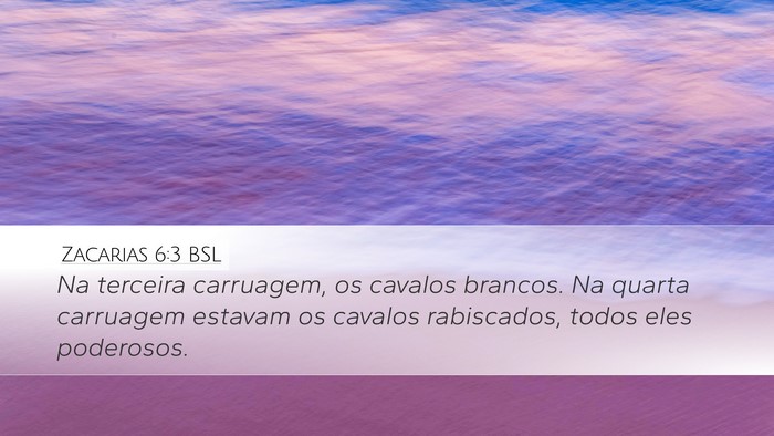 Zacarias 6:3 BSL Bible Verse Image