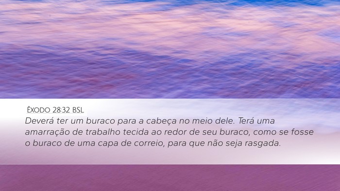 Êxodo 28:32 BSL Desktop Wallpaper - Deverá ter um buraco para a cabeça no meio - Desktop Bible Verse Wallpaper