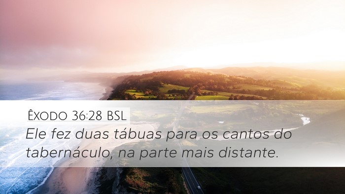 Êxodo 36:28 BSL Desktop Wallpaper - Ele fez duas tábuas para os cantos do - Desktop Bible Verse Wallpaper
