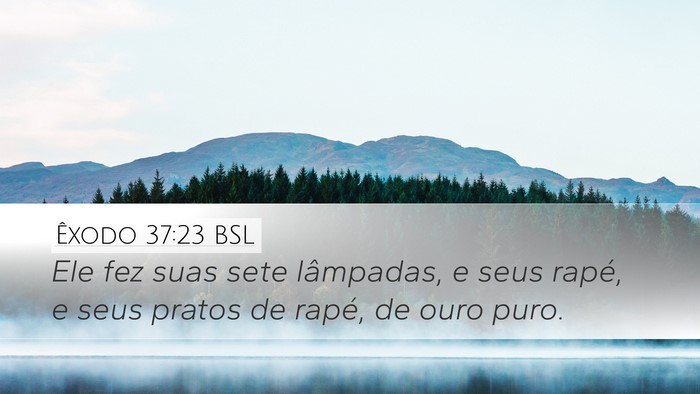 Êxodo 37:23 BSL Bible Verse Image