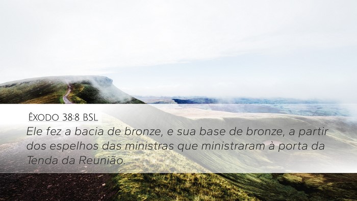Êxodo 38:8 BSL Bible Verse Image
