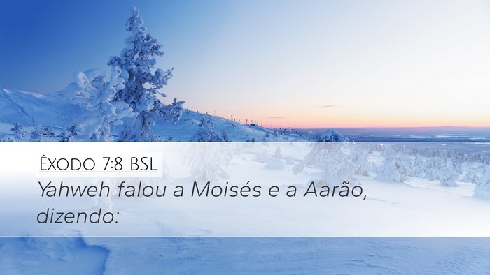 Êxodo 7:8 BSL Desktop Wallpaper - Yahweh falou a Moisés e a Aarão, - Desktop Bible Verse Wallpaper