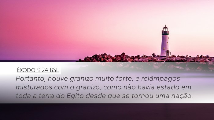 Êxodo 9:24 BSL Desktop Wallpaper - Portanto, houve granizo muito forte, e - Desktop Bible Verse Wallpaper