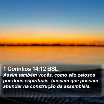 1 Coríntios 14:12 BSL Bible Verse Image
