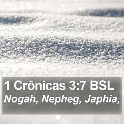 1 Crônicas 3:7 BSL Bible Verse Image