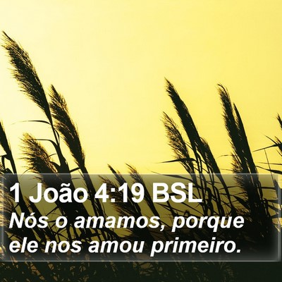 1 João 4:19 BSL Bible Verse Image
