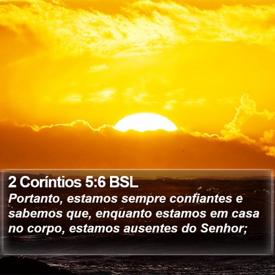 2 Coríntios 5:6 BSL Bible Verse Image