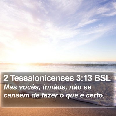 2 Tessalonicenses 3:13 BSL Bible Verse Image