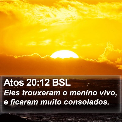Atos 20:12 BSL Bible Verse Image