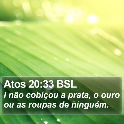 Atos 20:33 BSL Bible Verse Image