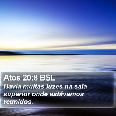 Atos 20:8 BSL Bible Verse Image