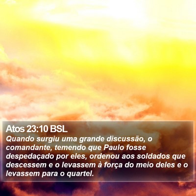 Atos 23:10 BSL Bible Verse Image