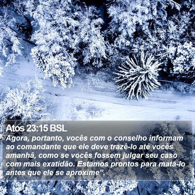 Atos 23:15 BSL Bible Verse Image