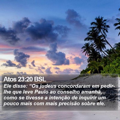 Atos 23:20 BSL Bible Verse Image