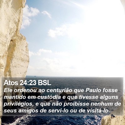 Atos 24:23 BSL Bible Verse Image