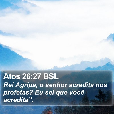 Atos 26:27 BSL Bible Verse Image