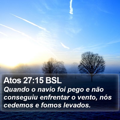 Atos 27:15 BSL Bible Verse Image