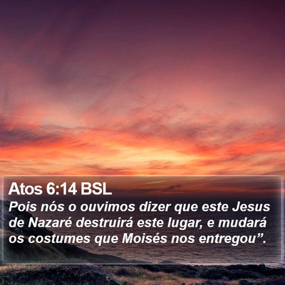 Atos 6:14 BSL Bible Verse Image