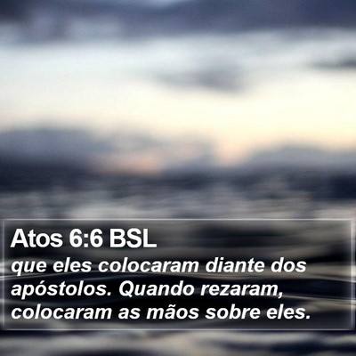 Atos 6:6 BSL Bible Verse Image