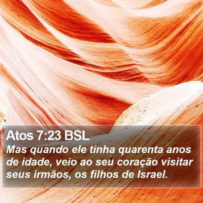 Atos 7:23 BSL Bible Verse Image