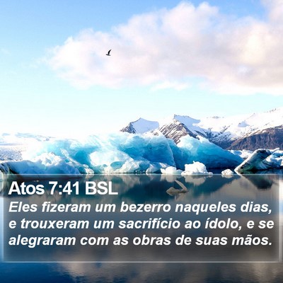 Atos 7:41 BSL Bible Verse Image