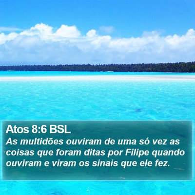 Atos 8:6 BSL Bible Verse Image
